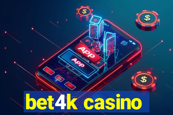 bet4k casino